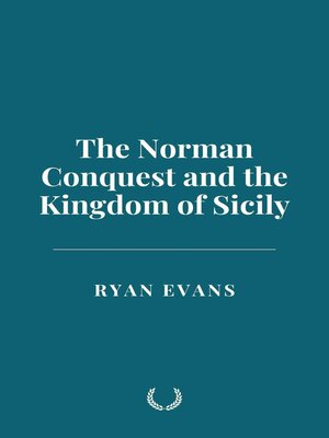 cover image of The Norman Conquest and the Kingdom of Sicily
